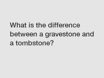 What is the difference between a gravestone and a tombstone?