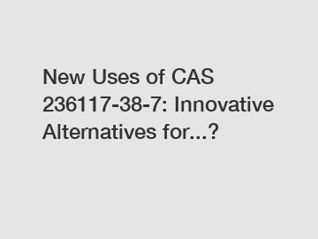 New Uses of CAS 236117-38-7: Innovative Alternatives for...?