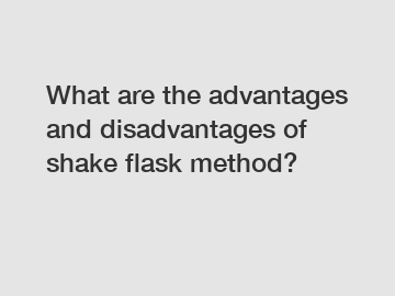 What are the advantages and disadvantages of shake flask method?