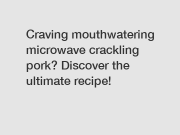 Craving mouthwatering microwave crackling pork? Discover the ultimate recipe!